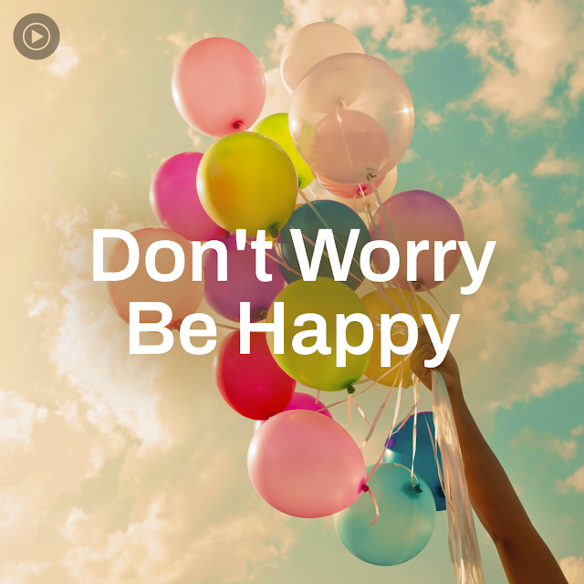 Don't Worry Be Happy