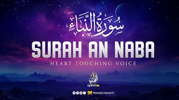 Surah An-Naba سورة النبأ | ULTIMATE HEART RELAXING VOICE | Peaceful Quran TV