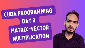 🚀 CUDA Programming Day 3: Matrix-Vector Multiplication | Master GPU Programming