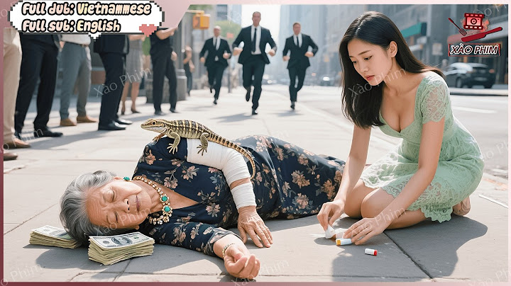 Cô Gái Cứu Mạng Bà Lão Tỷ Phú Té Xĩu Giữa Đường Liền Lật Tung Thành Phố Truy Tìm Thân Phận Của Cô