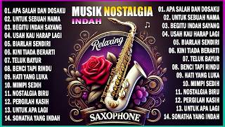 INSTRUMENTAL TEMBANG KENANGAN HITS - NONSTOP SAXOPHONE MUSIK MENEMANI SANTAI INGAT MASA YANG INDAH