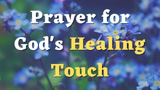 A Prayer for Healing and Comfort in Times of Sickness - Healing Prayer