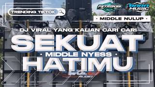 DJ SEKUAT HATIMU MELODY TEROMPET MIDDLE NULUP TJAP MORGAN PREI NROTOK FULL BASS VIRAL TIKTOK 2024