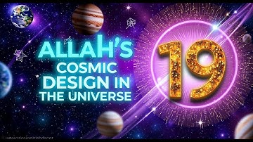 COSMIC DESIGN OF ALLAH |  CREATION OF THE UNIVERSE IN THE QURAN