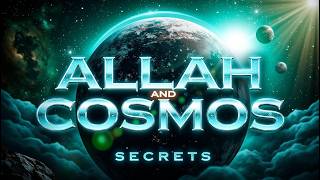 ALLAH AND THE COSMOS: THE HIDDEN SECRET OF THE QURAN