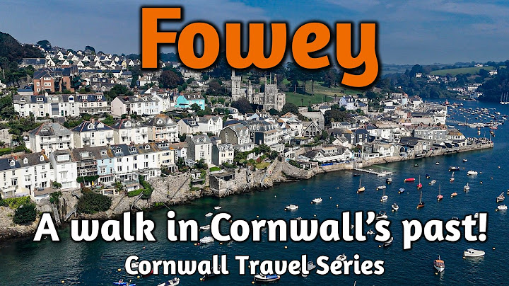 FOWEY -  Where History & Literature Collide! Cornish Harbour Town of Fowey