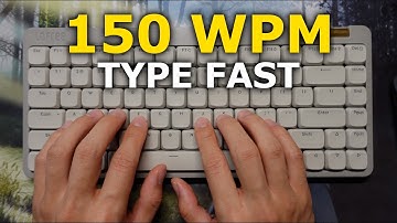 How I Type Fast (150 Words Per Minute)
