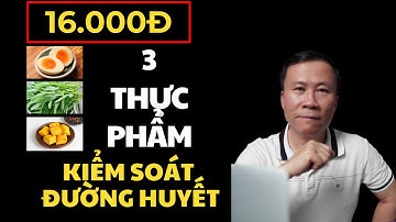 3 Thực Phẩm Chỉ 16,000đ Giúp Người Trên 60 Kiểm Soát Tiểu Đường