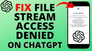 How to FIX ChatGPT File Stream Access Denied - OpenAI Error Fixed