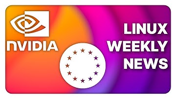 Nvidia finally focuses on Linux, EU caves to Big Tech - Linux Weekly News