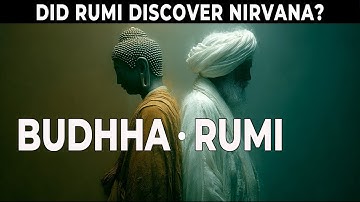 BUDDHA and RUMI: The Muslim Poet Who Found NIRVANA