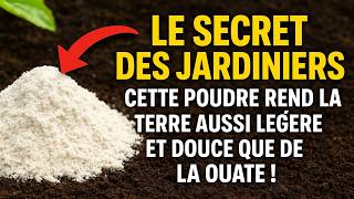 Le secret des jardiniers : Cette poudre rend la terre aussi légère et douce que de la ouate ! Vous