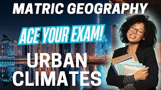 Matric Geography Exam Revision: Urban Climates (Grade 12 CAPS)