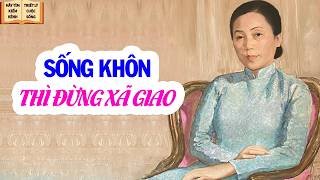 Sống Khôn Thì Đừng Xã Giao - Triết Lý Cuộc Sống