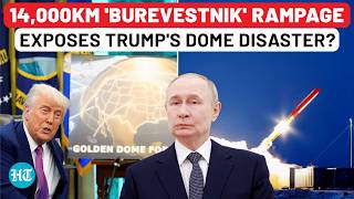 Putin's Unique ‘14,000km In 15 Hours' Burevestnik Shatters Trump's 'Golden Dome' Hype? Big Details