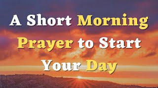 Lord, Thank You for the Privilege of Embracing a New Day - A Short Morning Prayer to God