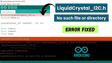 LiquidCrystal_I2C.h : No such file or directory - Error Fixed | Arduino IDE issue resolved | LCD I2C