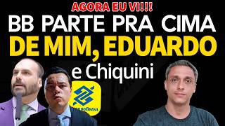 AGORA EU VI!! BB aciona AGU contra mim, Eduardo Bolsonaro  e Chiquini