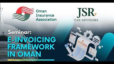 E invoicing in Oman and UAE | Key insights for Insurance sector | JSR Tax Advisors | CA Jay Duseja