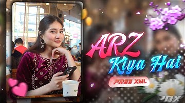 Arz Kiya hai 🦋 | Ae Inspired | Alight Motion | Free Xml + Preset | Random Xml