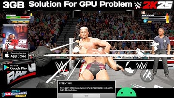 WWE 2K25 Netflix Edition Game For Android Gameplay Solution For GPU Problem Of WWE 2K25 Netflix Game