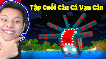 JayGray Câu Cá Vạn Cân Trong Minecraft Tập Cuối🐋😭Thử Thách Săn Thủy Quái Khổng Lồ Cắn Đứt Dây Câu