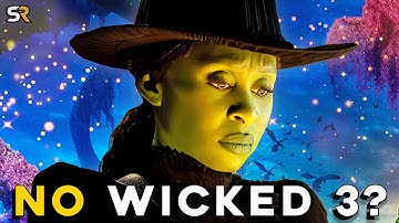 Why Wicked 3 Should NEVER Happen