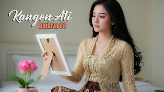 Kangen Ati || Budaya 88 Official Music Video