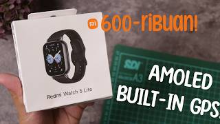 🔥 699K Udah AMOLED & Built-in GPS??? XIAOMI Redmi Watch 5 Lite!