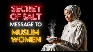 MUSLIM WOMEN: THE HIDDEN MESSAGE OF SALT