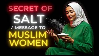 MUSLIM WOMEN: THE HIDDEN MESSAGE OF SALT