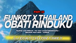 DJ FUNKOT X THAILAND PART 33 OBATI RINDUKU FULL BASS MANGKANE