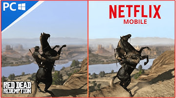 Red Dead Redemption 1 (PC) Vs Red Dead Redemption 1 (Mobile) Netflix