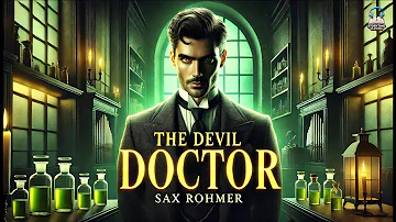 The Devil Doctor 👺🔮 | A Gripping Tale of Mystery and Intrigue! Sax Rohmer