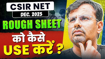 How to Use Rough Sheet Smartly in CSIR NET? | Dec. 2025 | By GP Sir