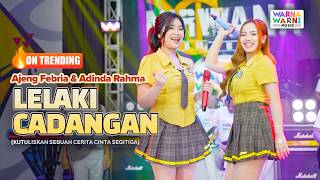 LELAKI CADANGAN - AJENG FEBRIA & ADINDA RAHMA ft. OM NIRWANA | LIVE MUSIC | VERSI KOPLO
