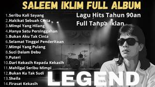 BEST OF THE BEST LAGU MALAYSIA | Saleem Iklim Full Album | SLOW ROCK MALAYSIA 80-90 AN |