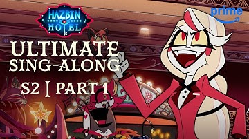 Hazbin Hotel S2 Ultimate Sing-Along - PART 1 | Prime VIdeo
