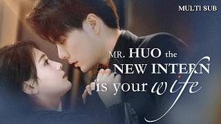 [MULTI SUB]China's popular romantic drama'Mr. Huo,the new intern seems to be your wife'is now online