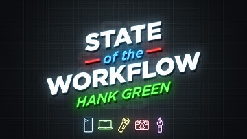 Hank Green – State of the Workflow