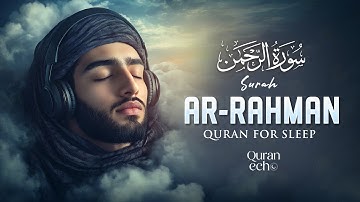 Surah Ar Rahman سورة الرحمن | RESTORE YOUR SOUL | LOFI Quran for Tranquility & Healing #quranlofi