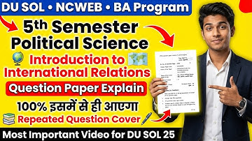 INTRODUCTION TO INTERNATIONAL RELATIONS 5th Semester Political Question Paper Explain DU SOL NCWEB