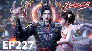 🔥ENG SUB | Battle Through the Heavens EP227-3