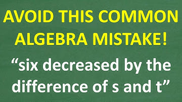 Translating Words into Algebra – Six Decreased by the Difference of s and t