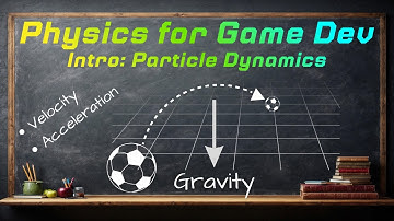 Particle Dynamics // Physics For Game Dev - Intro