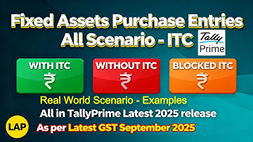 How to Record Fixed Asset Purchase in TallyPrime with GST ITC & All Scenarios