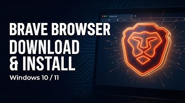 Brave Browser Download & Installation Guide for Windows 10/11