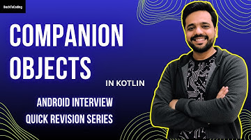 Kotlin COMPANION OBJECTS Explained |Android Interview Quick Revision | BackToCoding