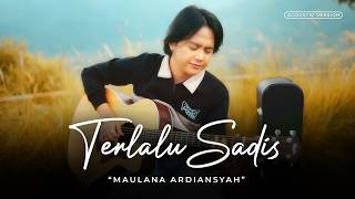 TERLALU SADIS - MAULANA ARDIANSYAH ( Acoustic Version)