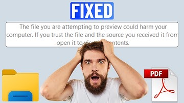 Fix "The File You Are Attempting to Preview Could Harm Your Computer" on Windows 11/10